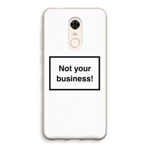 CaseCompany Not your business: Xiaomi Redmi 5 Transparant Hoesje