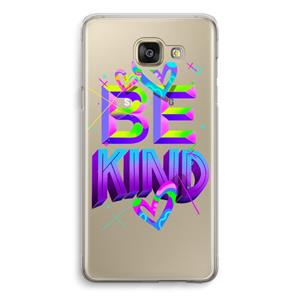 CaseCompany Be Kind: Samsung Galaxy A5 (2016) Transparant Hoesje