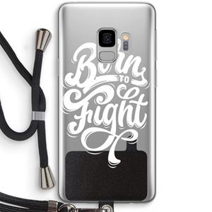 CaseCompany Born to Fight: Samsung Galaxy S9 Transparant Hoesje met koord