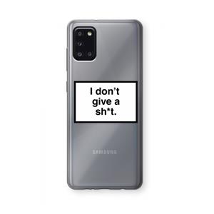 CaseCompany Don't give a shit: Samsung Galaxy A31 Transparant Hoesje
