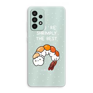 CaseCompany You're Shrimply The Best: Samsung Galaxy A52s 5G Transparant Hoesje