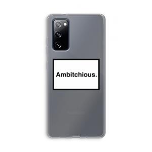 CaseCompany Ambitchious: Samsung Galaxy S20 FE / S20 FE 5G Transparant Hoesje