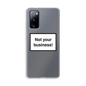 CaseCompany Not your business: Samsung Galaxy S20 FE / S20 FE 5G Transparant Hoesje