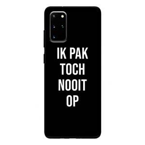 CaseCompany Ik pak nooit op - Zwart: Samsung Galaxy S20 Plus Tough Case