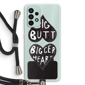 CaseCompany Big butt bigger heart: Samsung Galaxy A52s 5G Transparant Hoesje met koord