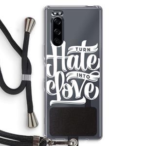 CaseCompany Turn hate into love: Sony Xperia 5 Transparant Hoesje met koord