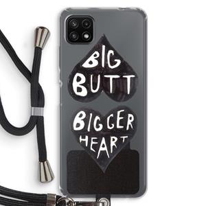 CaseCompany Big butt bigger heart: Samsung Galaxy A22 5G Transparant Hoesje met koord