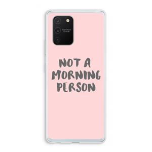 CaseCompany Morning person: Samsung Galaxy S10 Lite Transparant Hoesje