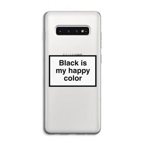CaseCompany Black is my happy color: Samsung Galaxy S10 4G Transparant Hoesje