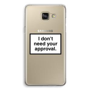 CaseCompany Don't need approval: Samsung Galaxy A5 (2016) Transparant Hoesje