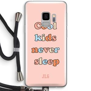 CaseCompany Cool Kids Never Sleep: Samsung Galaxy S9 Transparant Hoesje met koord