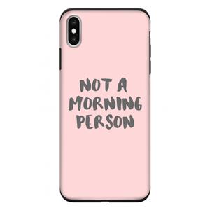 CaseCompany Morning person: iPhone XS Max Tough Case