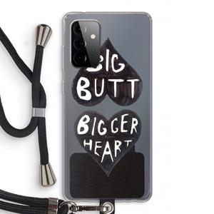 CaseCompany Big butt bigger heart: Samsung Galaxy A72 5G Transparant Hoesje met koord