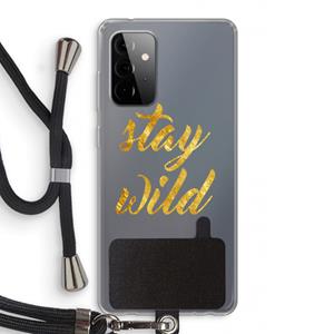 CaseCompany Stay wild: Samsung Galaxy A72 5G Transparant Hoesje met koord