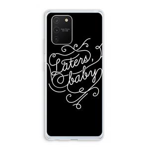 CaseCompany Laters, baby: Samsung Galaxy S10 Lite Transparant Hoesje