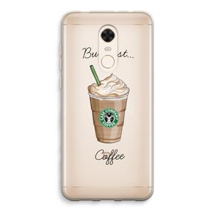 CaseCompany But first coffee: Xiaomi Redmi 5 Transparant Hoesje