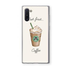 CaseCompany But first coffee: Samsung Galaxy Note 10 Transparant Hoesje