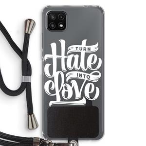 CaseCompany Turn hate into love: Samsung Galaxy A22 5G Transparant Hoesje met koord