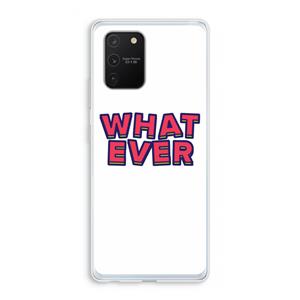 CaseCompany Whatever: Samsung Galaxy S10 Lite Transparant Hoesje