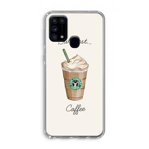 CaseCompany But first coffee: Samsung Galaxy M31 Transparant Hoesje