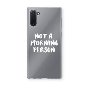 CaseCompany Morning person: Samsung Galaxy Note 10 Transparant Hoesje