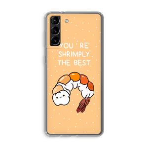 CaseCompany You're Shrimply The Best: Samsung Galaxy S21 Plus Transparant Hoesje