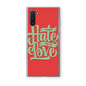 CaseCompany Turn hate into love: Samsung Galaxy Note 10 Transparant Hoesje