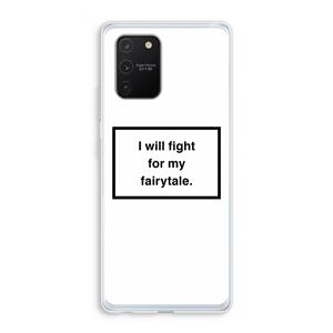 CaseCompany Fight for my fairytale: Samsung Galaxy S10 Lite Transparant Hoesje