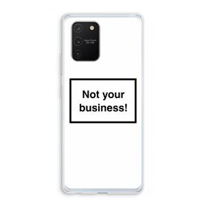 CaseCompany Not your business: Samsung Galaxy S10 Lite Transparant Hoesje