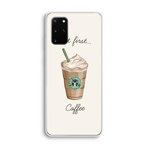 CaseCompany But first coffee: Samsung Galaxy S20 Plus Transparant Hoesje