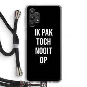 CaseCompany Ik pak nooit op - Zwart: Samsung Galaxy A32 5G Transparant Hoesje met koord