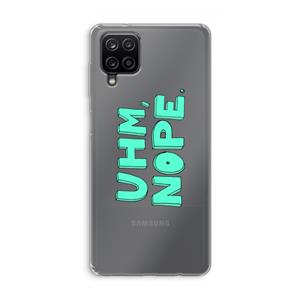 CaseCompany UHM, NOPE.: Samsung Galaxy A12 Transparant Hoesje