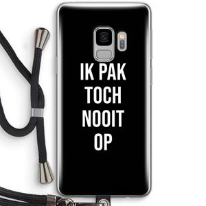 CaseCompany Ik pak nooit op - Zwart: Samsung Galaxy S9 Transparant Hoesje met koord