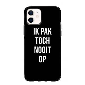 CaseCompany Ik pak nooit op - Zwart: iPhone 12 mini Tough Case