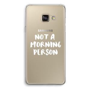 CaseCompany Morning person: Samsung Galaxy A3 (2016) Transparant Hoesje