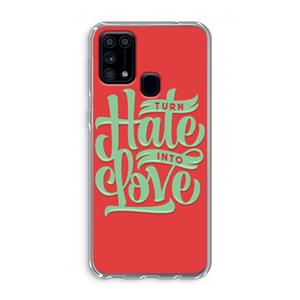CaseCompany Turn hate into love: Samsung Galaxy M31 Transparant Hoesje