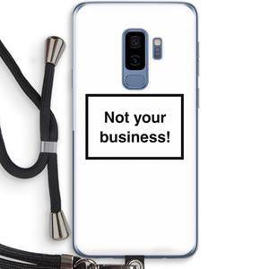 CaseCompany Not your business: Samsung Galaxy S9 Plus Transparant Hoesje met koord