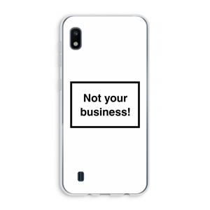CaseCompany Not your business: Samsung Galaxy A10 Transparant Hoesje
