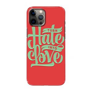 CaseCompany Turn hate into love: Volledig geprint iPhone 12 Pro Max Hoesje
