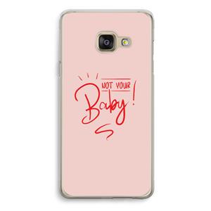 CaseCompany Not Your Baby: Samsung Galaxy A3 (2016) Transparant Hoesje