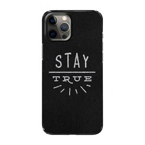 CaseCompany Stay true: Volledig geprint iPhone 12 Pro Max Hoesje