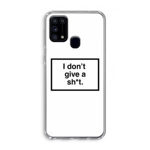 CaseCompany Don't give a shit: Samsung Galaxy M31 Transparant Hoesje