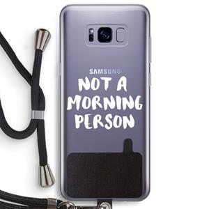 CaseCompany Morning person: Samsung Galaxy S8 Plus Transparant Hoesje met koord