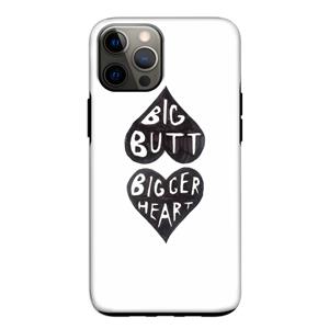 CaseCompany Big butt bigger heart: iPhone 12 Pro Tough Case