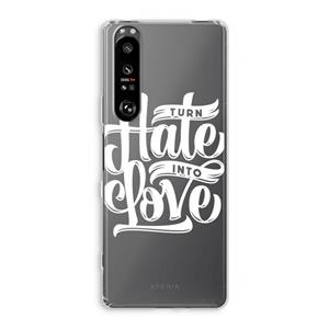 CaseCompany Turn hate into love: Sony Xperia 1 III Transparant Hoesje