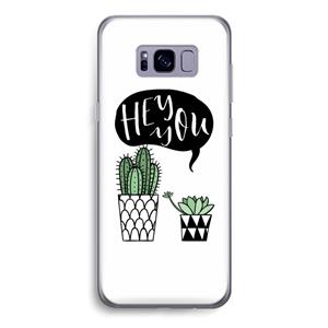 CaseCompany Hey you cactus: Samsung Galaxy S8 Transparant Hoesje