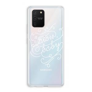 CaseCompany Laters, baby: Samsung Galaxy S10 Lite Transparant Hoesje