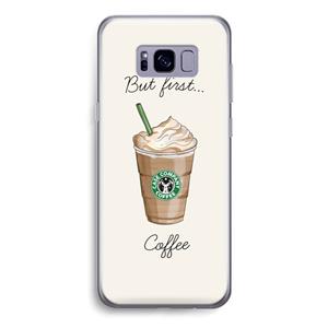 CaseCompany But first coffee: Samsung Galaxy S8 Transparant Hoesje