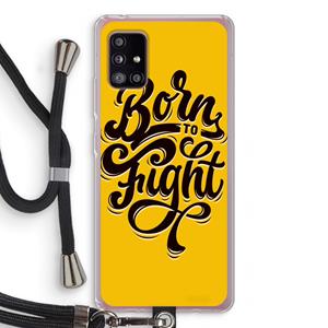 CaseCompany Born to Fight: Samsung Galaxy A51 5G Transparant Hoesje met koord