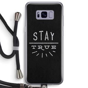 CaseCompany Stay true: Samsung Galaxy S8 Plus Transparant Hoesje met koord